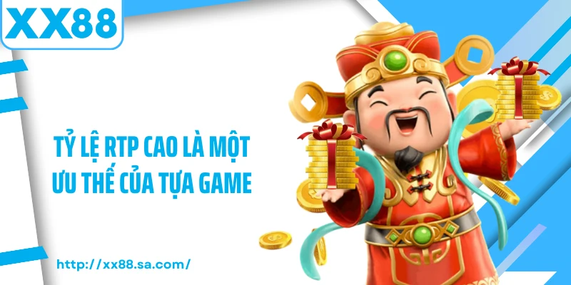 Nổ Hũ Thần Tài - Trải Nghiệm Vòng Quay Thưởng Lớn Tại XX88 3 Tỷ lệ RTP cao là một ưu thế của tựa game